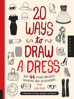 cover image of 20 Ways to Draw a Dress and 44 Other Fabulous Fashions and Accessories